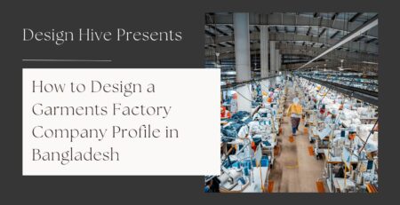 How to Design a Garments Factory Company Profile in Bangladesh
